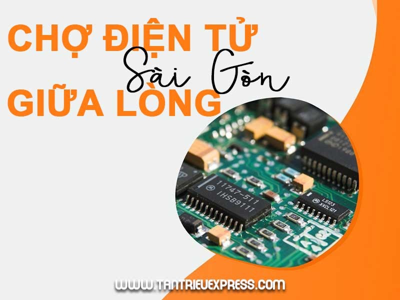 Khám phá chợ điện tử lớn nhất Sài Gòn