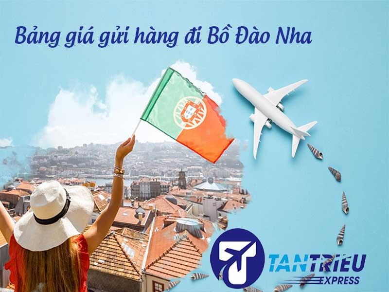 Bảng giá gửi hàng từ Sài Gòn đi Bồ Đào Nha