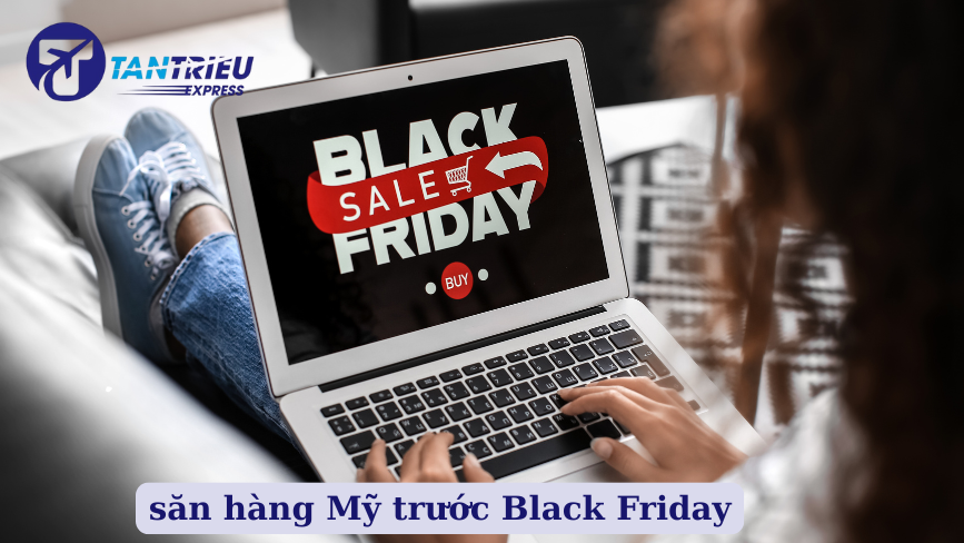 săn hàng Mỹ trước Black Friday