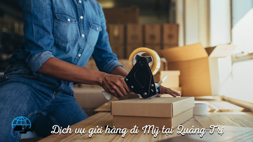 Gửi hàng đi Mỹ từ TP Đông Hà