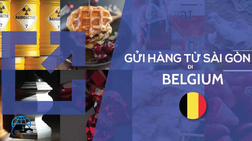 Vận chuyển hàng đi Bỉ uy tín tại Việt Nam