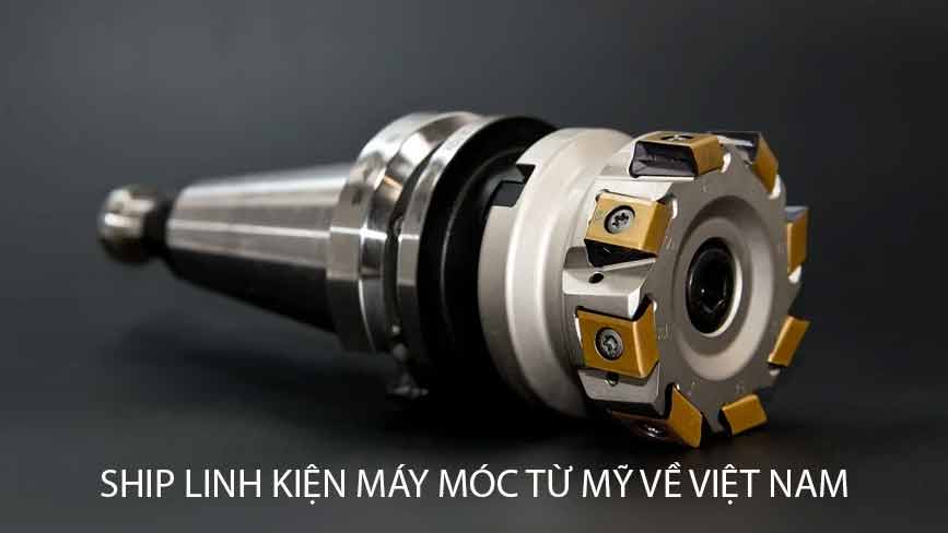 Ship máy móc từ mỹ vê Việt Nam