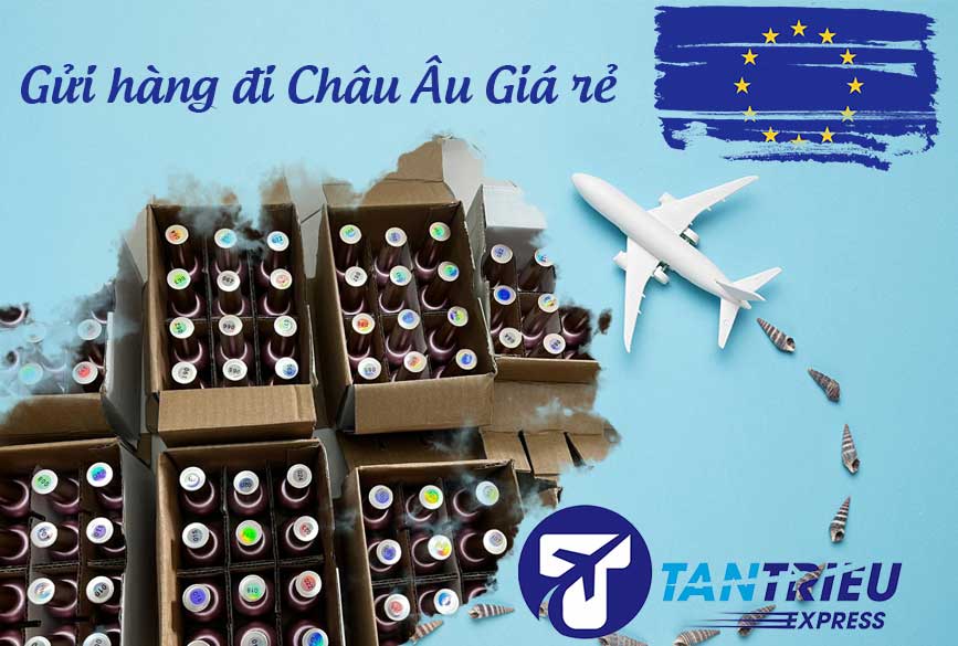 Gửi hàng đi Châu Âu nhanh chóng từ Tân Triều