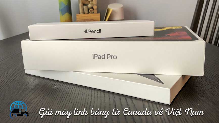 Gửi ipad từ Canada về Việt Nam