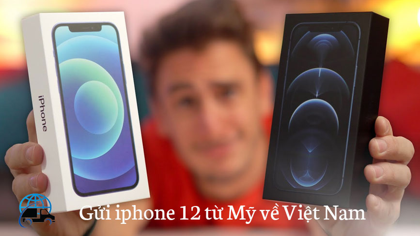 Phí ship Iphone 12 về Việt Nam là bao nhiêu