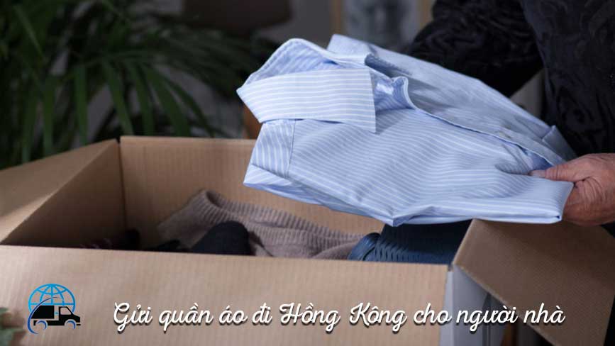 Gửi quần áo đi Hồng Kông từ TPHCM