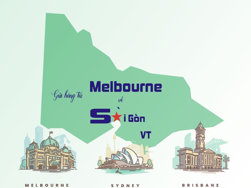 Dịch vụ gửi hàng từ Melbourne bang Victory ( Úc ) về Sài Gòn giá rẻ