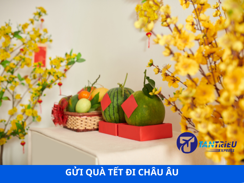 Gửi quà tết từ Sài Gòn đi Châu Âu bao thuế